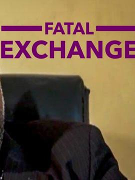 Fatal Exchange